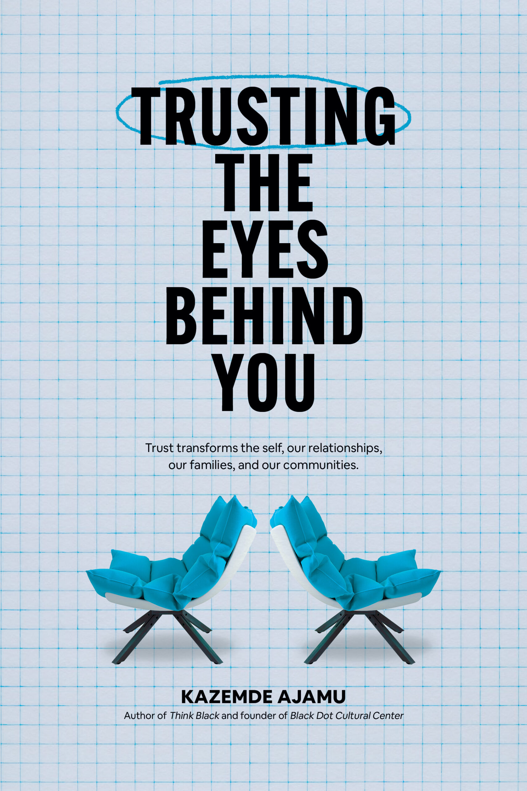 Trusting the Eyes Behind You by Kazemde Ajamu